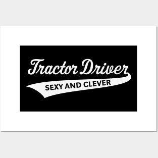 Tractor Driver – Sexy And Clever (Farmer / White) Posters and Art